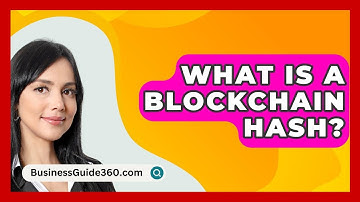What Is A Blockchain Hash? - BusinessGuide360.com