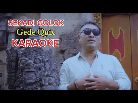 KARAOKE - SEKADI GOLOK - GEDE QUIX — adi wisnu official