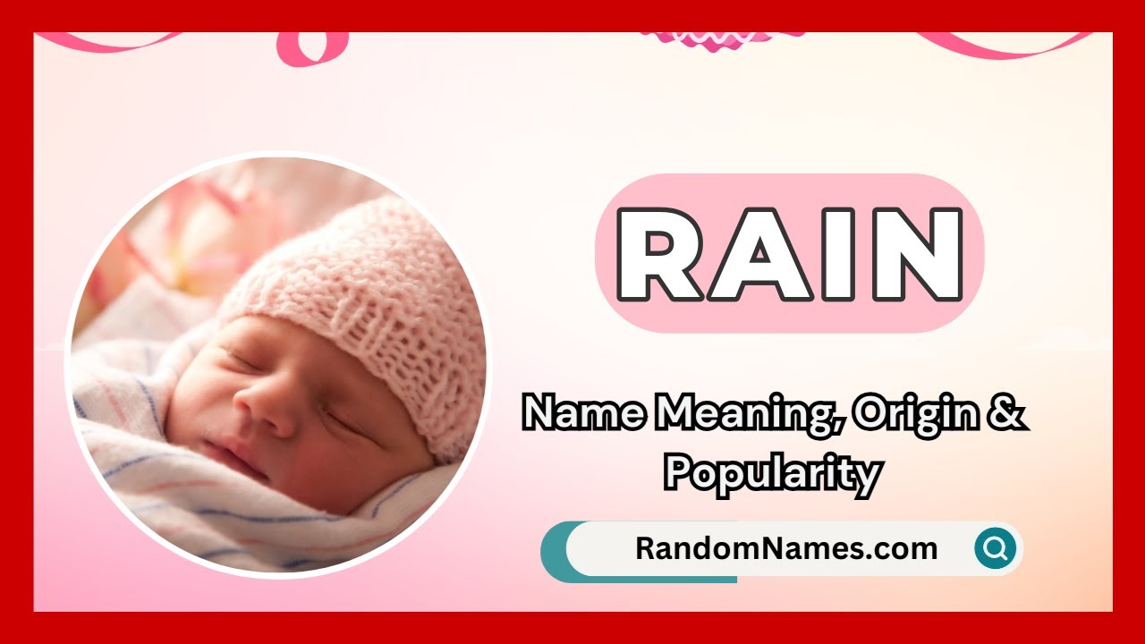 Rain - Baby Girl Name Meaning, Origin & Popularity - RandomNames.com