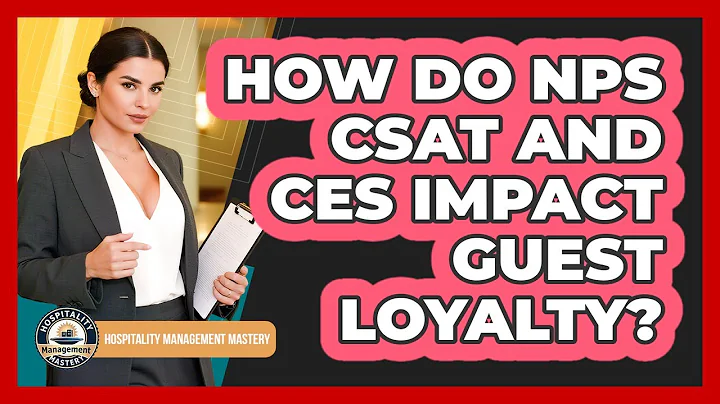 How Do NPS CSAT And CES Impact Guest Loyalty?