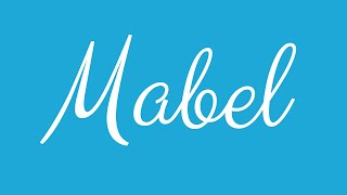 Learn how to Sign the Name Mabel Stylishly in Cursive Writing