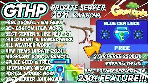 BEST GROWTOPIA PRIVATE SERVER 2021 | ✅ FREE 250BGL & 5M GEMS BEST SERVER LIKE REAL GT 100% ✅🔥 | GTHP