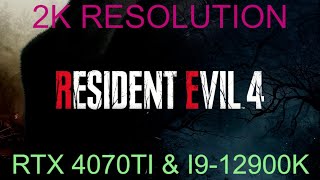 [2K] RTX 4070TI/I9-12900K - Resident Evil 4