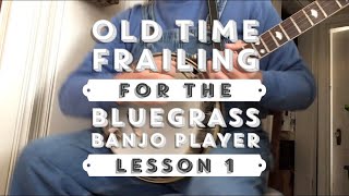 Old Time Frailing for the Bluegrass Banjo Player - Lesson 1 #clawhammer