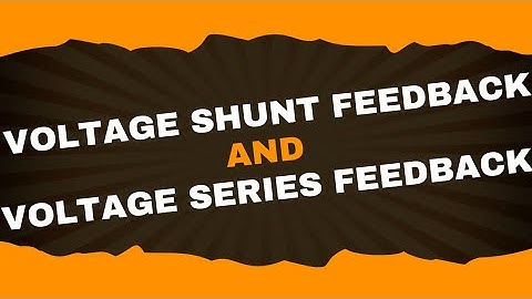 Voltage shunt & voltage series feedback | Analog electronics-1| Lecture-6 | Brainbox