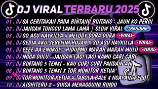 Download Lagu DJ TIKTOK TERBARU 2025🎵DJ SA CERITAKAN PADA BINTANG BINTANG - JAUH KO PERGI🎵DJ JANGAN TUNGGU LAMA  MP3