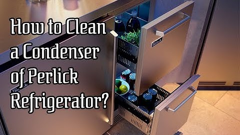 Cleaning of Condenser of Perlick Refrigerator