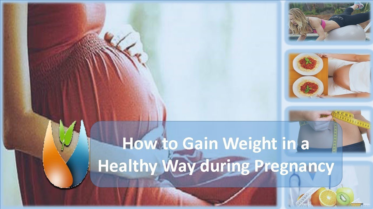 How to Gain Weight in a Healthy Way during Pregnancy YouTube