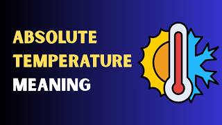 Absolute Temperature Meaning in English | Absolute Temperature Explained Simply