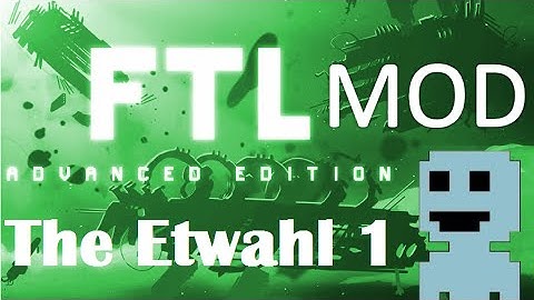TF : FTL Mods 3 : The Etwahl 1