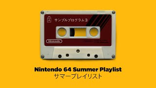 Nintendo 64 Summer Playlist [サマープレイリスト]