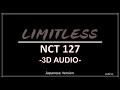 LIMITLESS - NCT 127 (3D Audio) [Japanese Version]