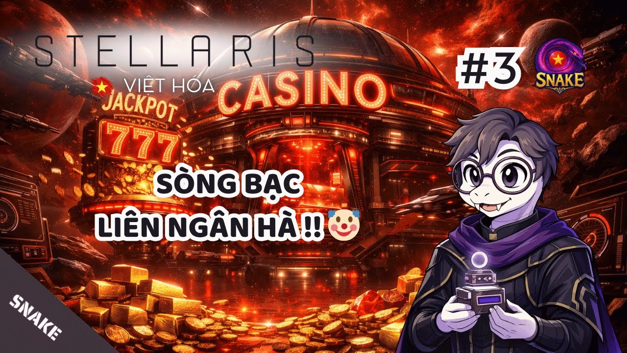 Stellaris VIỆT HÓA #3 | SÒNG BẠC LIÊN NGÂN HÀ - Game chiến thuật mà cũng gacha !? 🤡