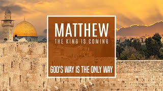 Matthew 7:7-14 - God's Way is the Only Way