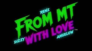 FROM MT WITH LOVE - Angelow Ft. Dizzy, Renz