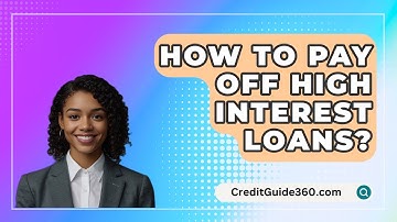 How To Pay Off High Interest Loans? - CreditGuide360.com