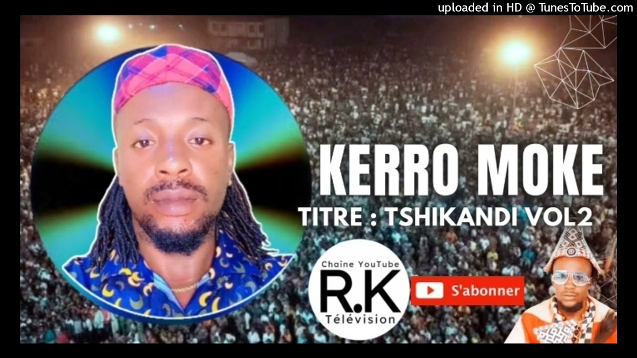 KERRO  MOKE TSHIKANDI VOL3