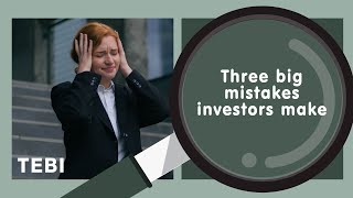 3 big mistakes investors make