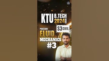 Fluid Mechanics Part-3 |  KTU BTECH CIVIL 2024 scheme- S3 FM - (PCCET 302)
