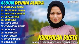 KUMPULAN DUSTA - SEJENGKAL TANAH - REVINA ALVIRA - NADASWARNA DANGDUT FULL ALBUM TERBARU 2026