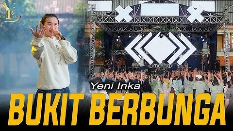 YENI INKA TERBARU - BUKIT BERBUNGA | Live OJING