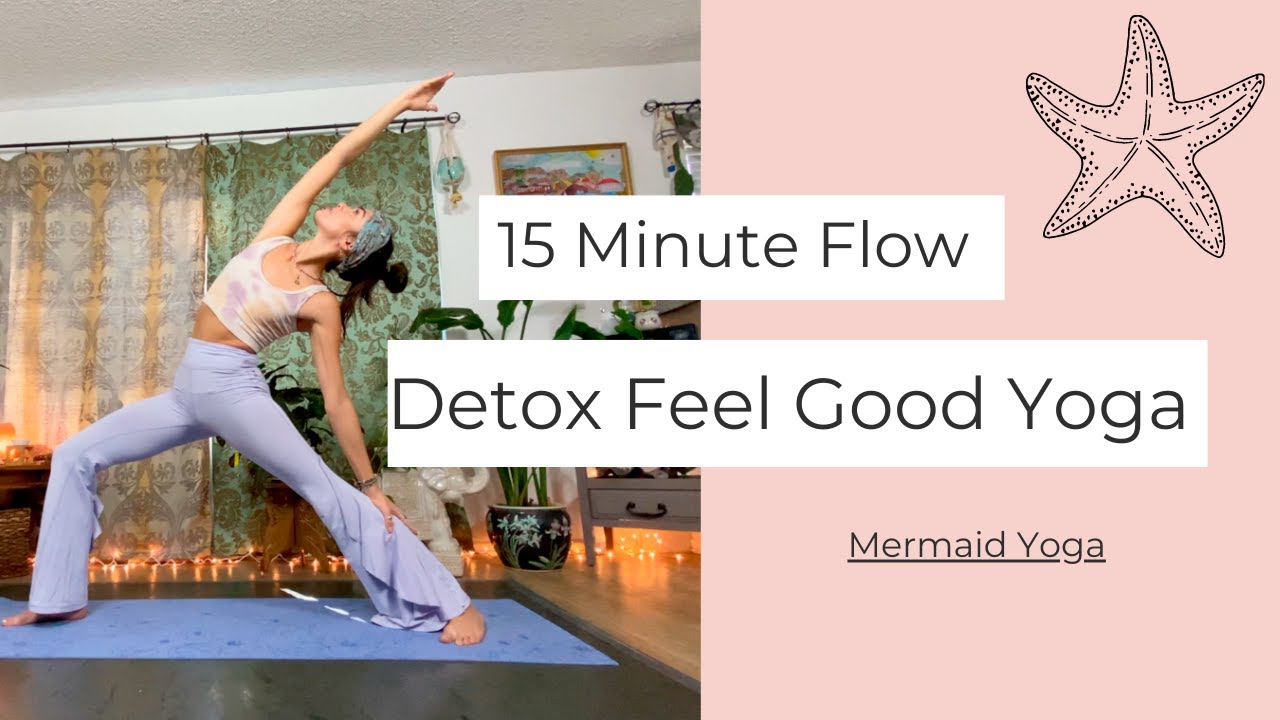 15 Minute Yoga | Detox Feel Good Yoga Flow - YouTube