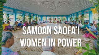 SAMOAN SAOFA'I - WOMEN IN POWER // A DOCUMENTARY BY SANELE CHADWICK // (DIRECTOR'S CUT, 2023)