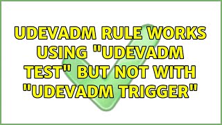 udevadm rule works using udevadm test but not with udevadm trigger