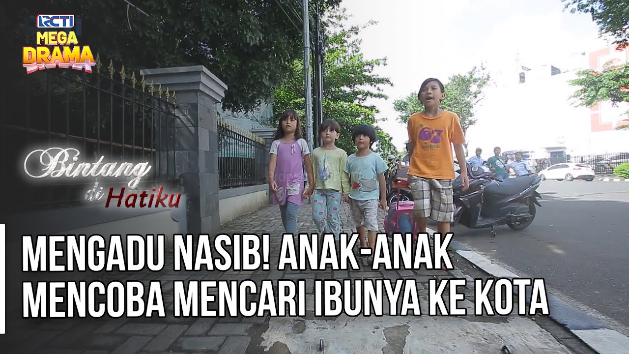 MENGADU NASIB! ANAK-ANAK MENCOBA MENCARI IBUNYA KE KOTA | BINTANG DIHATIKU EPS 2 PART 2