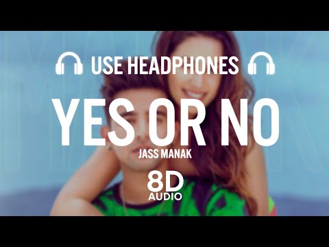 YES OR NO : Jass Manak (8D AUDIO) Satti Dhillon | Latest Punjabi Songs 2020 | Geet MP3