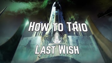 How to Trio Last Wish (Lowman Guide)