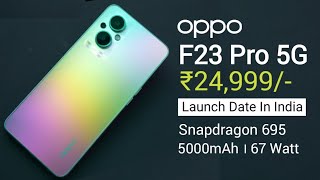 Oppo F23 Pro 5G Launch Date In India । Oppo F23 Pro 5G Pricing In India Specification Camera
