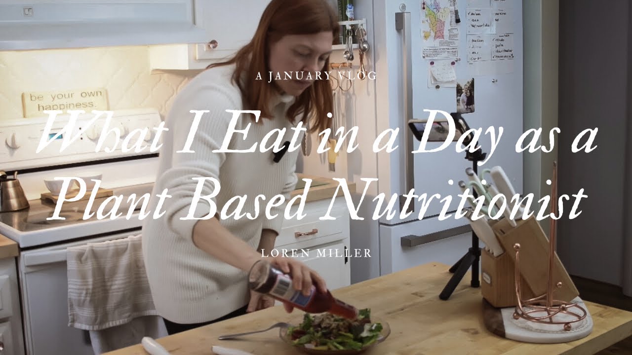 What I Eat as a Plant Based Nutritionist