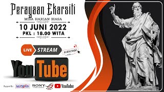 MISA HARIAN BIASA X  | JUMAT, 10 JUNI 2022 - 18.00 WITA