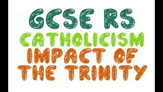 GCSE RE Catholic Christianity - Impact of the Trinity | By MrMcMillanREvis