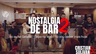 Cristian E Sulivan - Só Se For Geladacopo Na Mãosó Vou Beber Mais Hoje - Ep Nostalgia De Bar 2
