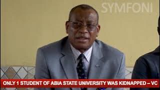 ONLY 1 STUDENT OF ABIA STATE UNIVERSITY WAS KIDNAPPED – VC