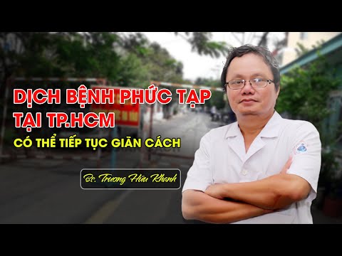 BS Trương Hữu Khanh: "TPHCM có thể tiếp tục bị giãn cách xã hội"