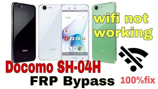 docomo sh-04h frp bypass||wifi not working fix