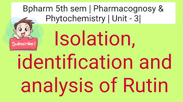 Isolation,  identification and analysis of Rutin