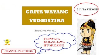 BAHASA JAWA KELAS 4: CRITA WAYANG YUDHISTIRA II MATERI LENGKAP II MUDAH DIPAHAMI II TERBARU II BAHASA JAWA KELAS 4: CRITA WAYANG YUDHISTIRA II MATERI LENGKAP II MUDAH DIPAHAMI II TERBARU II