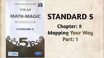 Std-5 Maths | Ch:8 Mapping Your Way | Part 1 | Vikas Workbook Solution | Math-Magic | Ncert