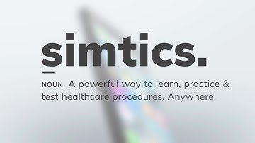SIMTICS: A powerful way to learn, practice and test healthcare procedures. Anytime, anywhere.
