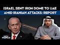 UAE News | Israel Sent Iron Dome to UAE Amid Iran Attacks: Report