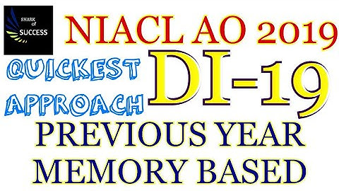 DI-19/NIACL AO/IBPS CLERK MAINS/BOB SO/NIACL AO PREVIOIS YEAR MEMORY BASED