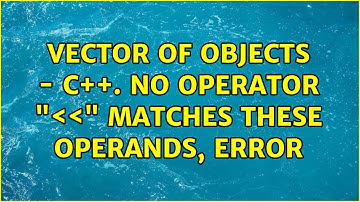 Vector of Objects - C++. No operator "＜＜" matches these operands, Error