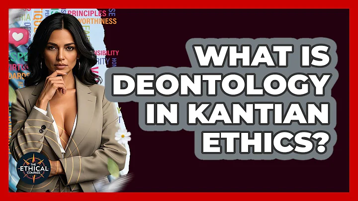 What Is Deontology In Kantian Ethics? - The Ethical Compass