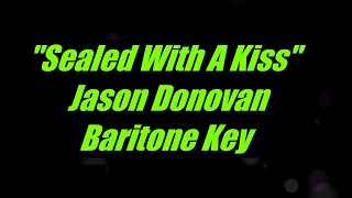 Video thumbnail of "Sealed With A Kiss by Jason Donovan Low Male Key Karaoke"