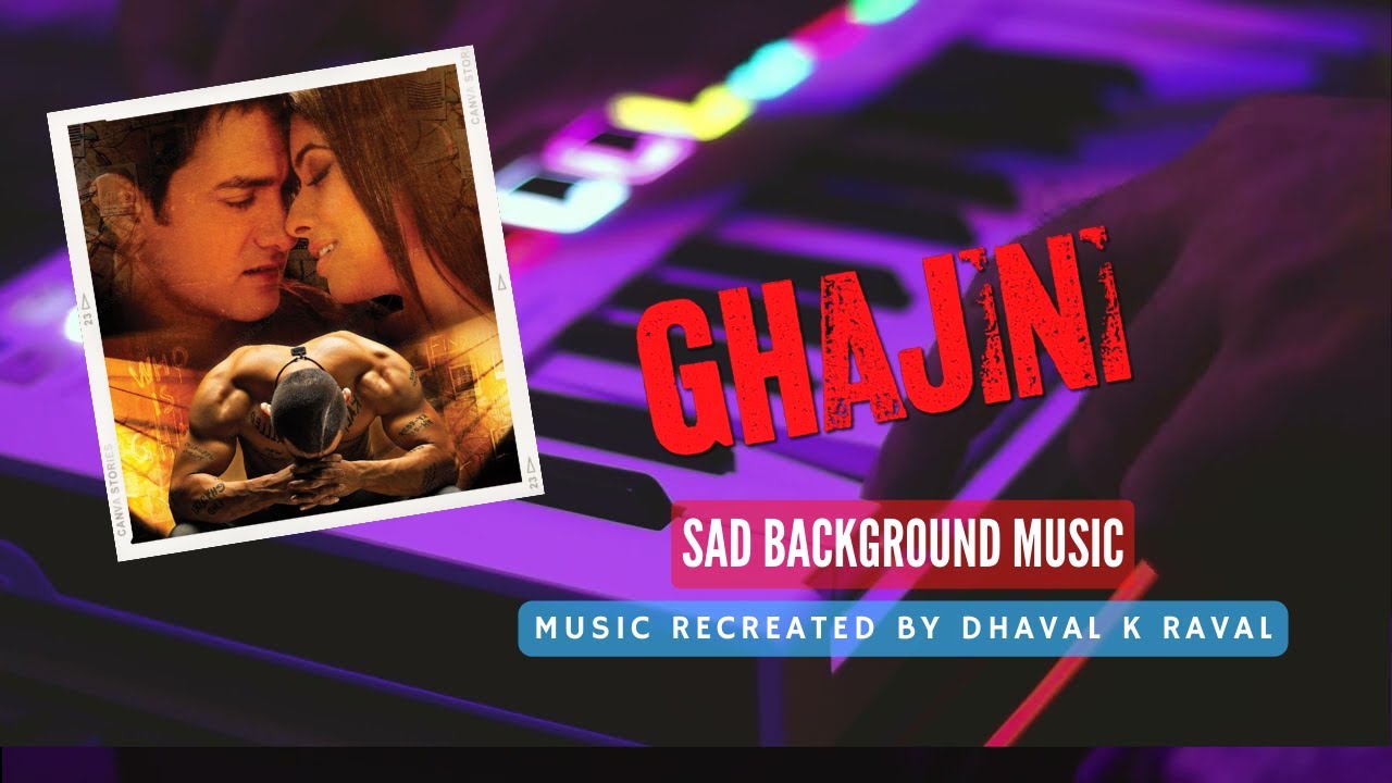 Ghajini Sad Background Music  Behka Behka Guitar theme  Recreated by Dhaval K Raval  bgm