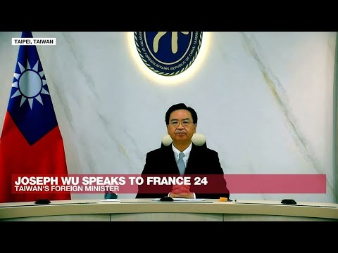 Taiwan's foreign minister calls military threat from China 'very serious' • FRANCE 24 English